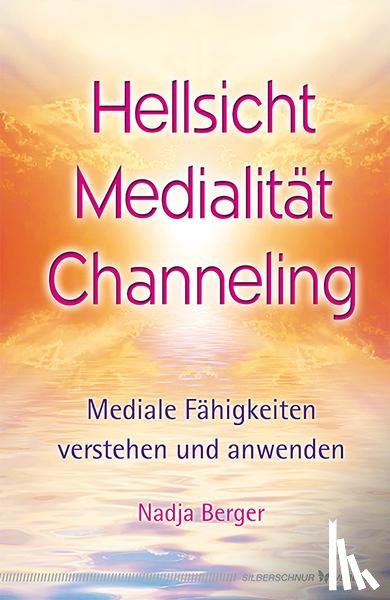 Berger, Nadja - Hellsicht, Medialität, Channeling