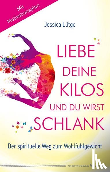 Lütge, Jessica - Liebe deine Kilos und du wirst schlank