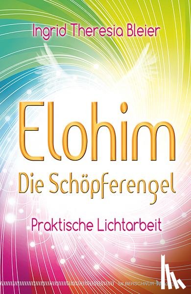 Bleier, Ingrid Theresia - Elohim - Die Schöpferengel