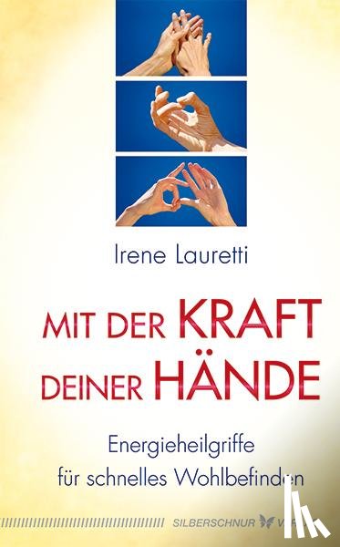 Lauretti, Irene - Mit der Kraft deiner Hände
