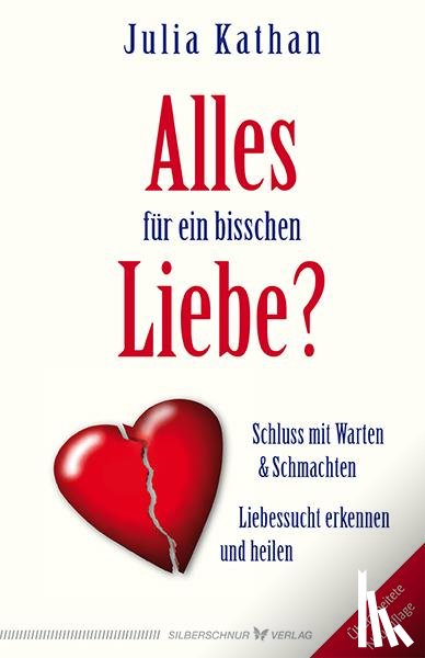 Kathan, Julia - Alles für ein bisschen Liebe?
