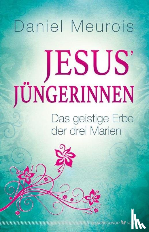 Meurois, Daniel - Jesus´ Jüngerinnen