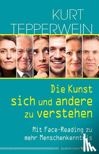 Tepperwein, Kurt - Die Kunst, sich und andere zu verstehen