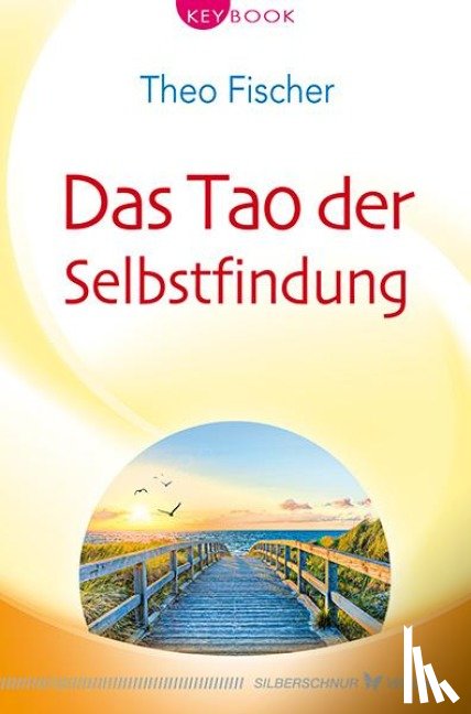 Fischer, Theo - Das Tao der Selbstfindung