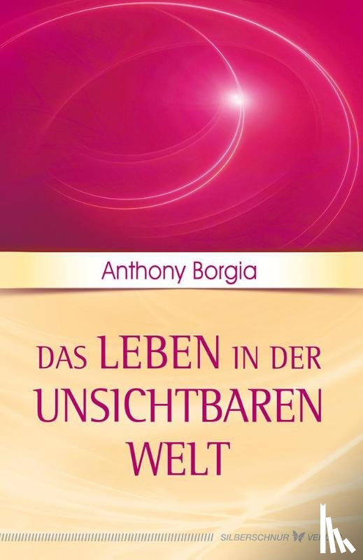 Borgia, Anthony - Das Leben in der unsichtbaren Welt