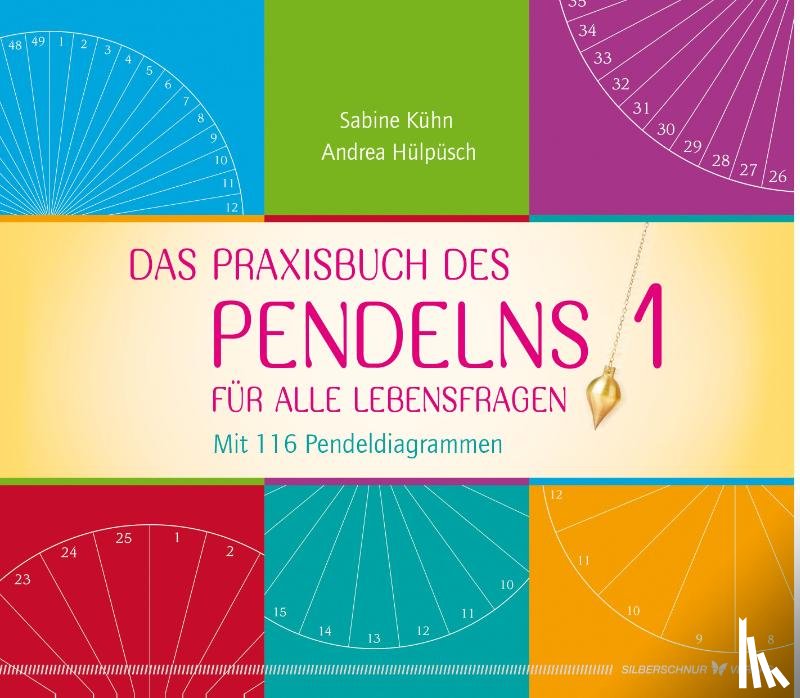 Kühn, Sabine, Hülpüsch, Andrea - Das Praxisbuch des Pendelns 1