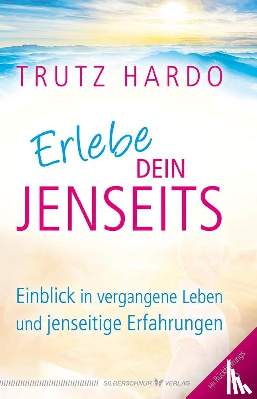 Hardo, Trutz - Erlebe dein Jenseits
