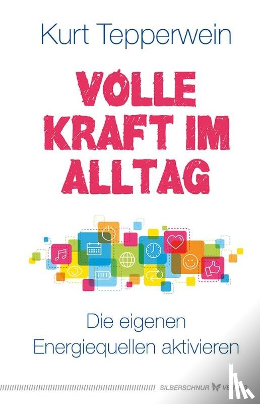Tepperwein, Kurt - Volle Kraft im Alltag