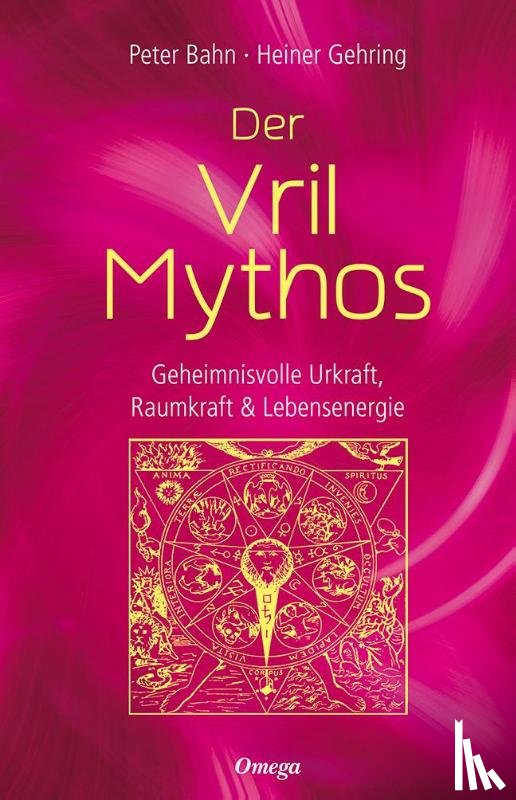 Bahn, Peter, Gehring, Heiner - Der Vril-Mythos