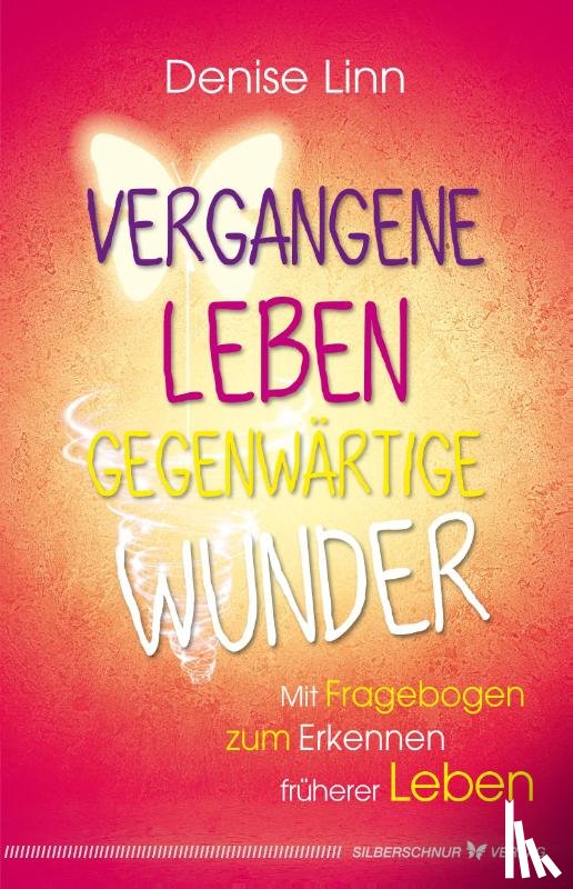 Linn, Denise - Vergangene Leben - gegenwärtige Wunder