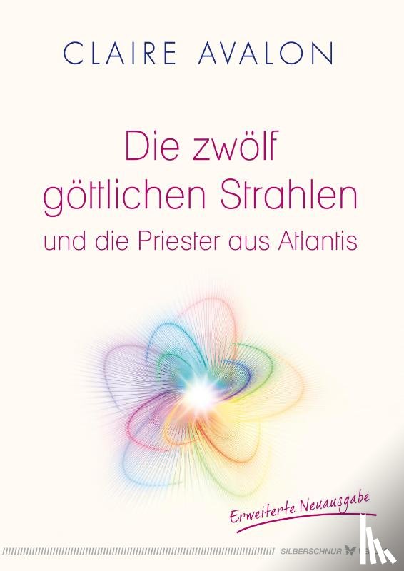 Avalon, Claire - Die zwölf göttlichen Strahlen und die Priester aus Atlantis