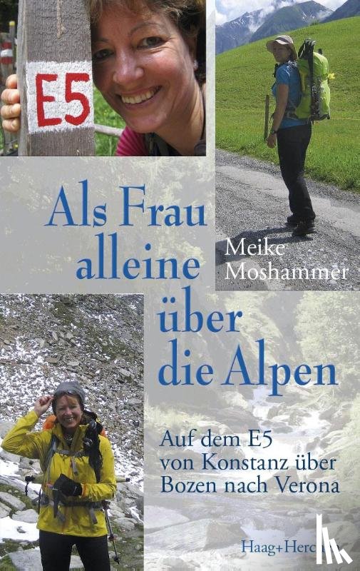 Moshammer, Meike - Als Frau alleine über die Alpen