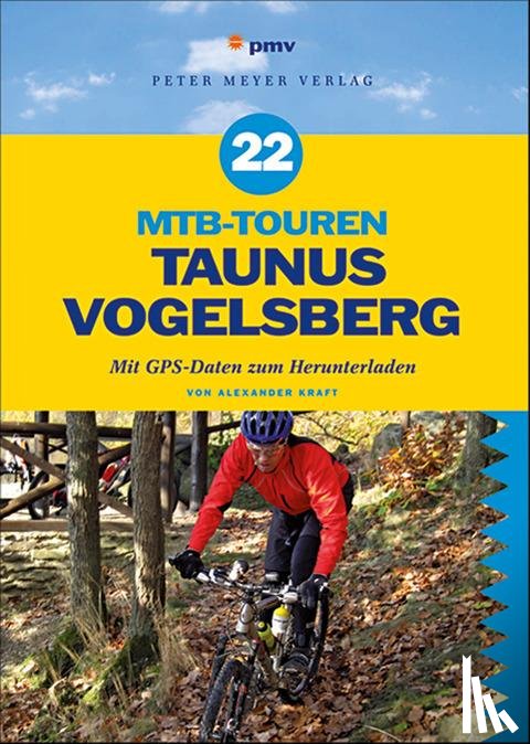 Kraft, Alexander - 22 MTB-Touren Taunus Vogelsberg