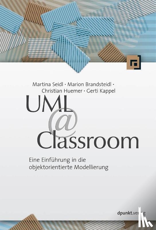 Seidl, Martina, Brandsteidl, Marion, Huemer, Christian, Kappel, Gerti - UML @ Classroom