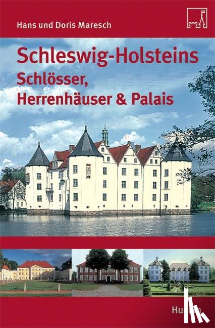 Maresch, Hans, Maresch, Doris - Schleswig-Holsteins Schlösser und Herrenhäuser & Palais