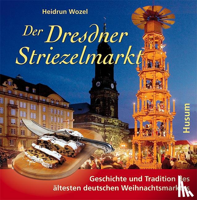 Wozel, Heidrun - Der Dresdner Striezelmarkt