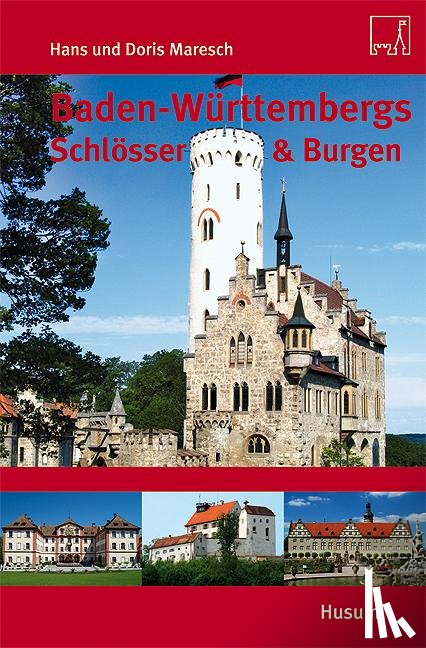 Maresch, Hans, Maresch, Doris - Baden-Württembergs Schlösser & Burgen