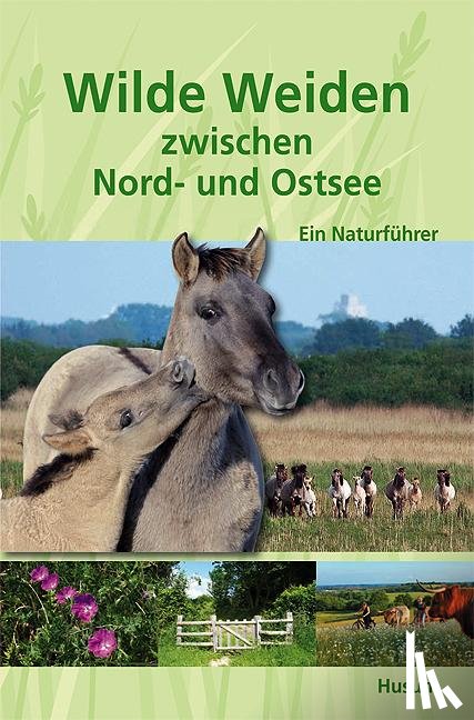 Neumann, Helge - Wilde Weiden zwischen Nord- und Ostsee