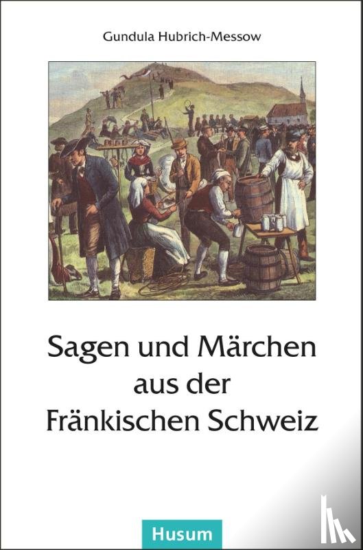  - Sagen und Märchen aus der Fränkischen Schweiz