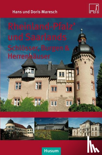 Maresch, Hans, Maresch, Doris - Rheinland-Pfalz' und Saarlands. Saarlands Schlösser, Burgen und Herrensitze
