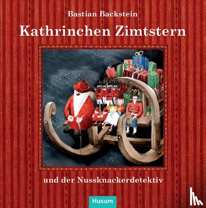Backstein, Bastian - Kathrinchen Zimtstern und der Nussknackerdetektiv