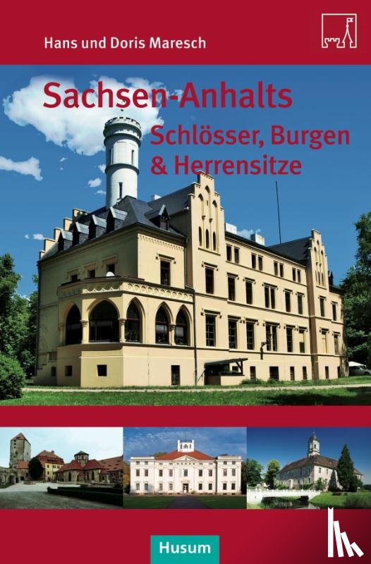 Maresch, Doris, Maresch, Hans - Sachsen-Anhalts Schlösser, Burgen & Herrensitze