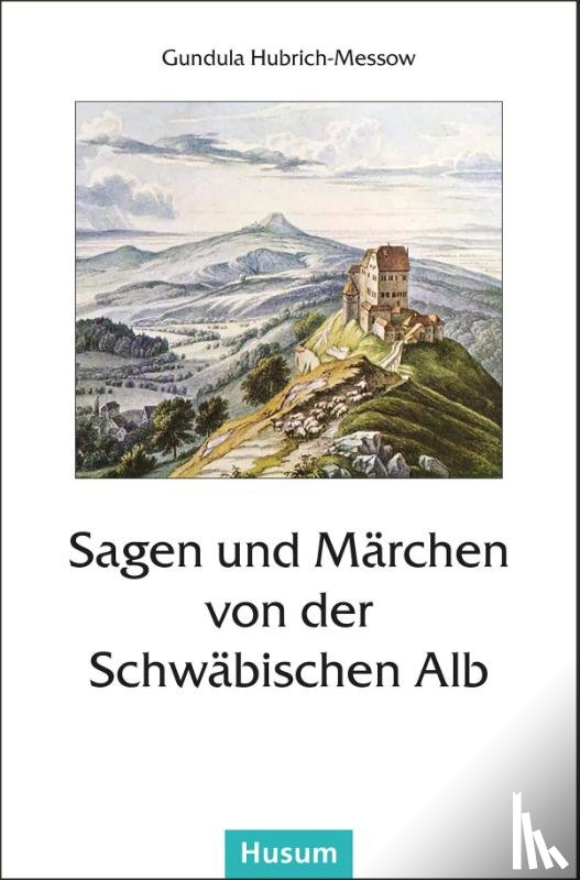  - Sagen und Märchen von der Schwäbischen Alb