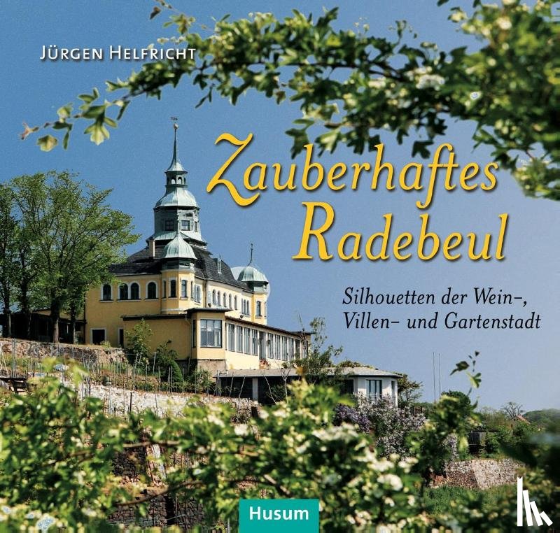 Helfricht, Jürgen - Zauberhaftes Radebeul