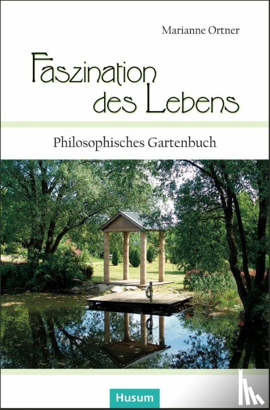Ortner, Marianne - Faszination des Lebens