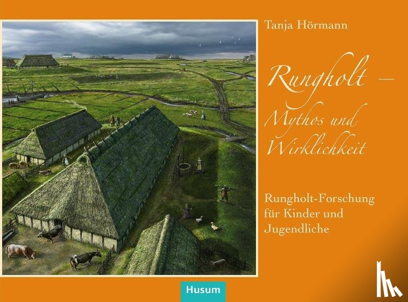 Hörmann, Tanja - Rungholt - Mythos und Wirklichkeit