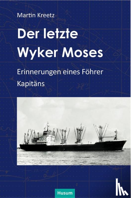Kreetz, Martin - Der letzte Wyker Moses