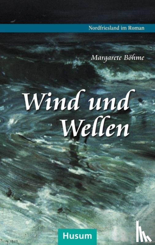 Böhme, Margarete - Wind und Wellen