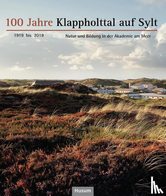  - 100 Jahre Klappholttal auf Sylt 1919 bis 2019