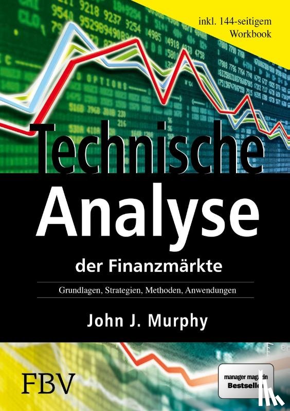 Murphy, John J. - Technische Analyse der Finanzmärkte. Inkl. Workbook