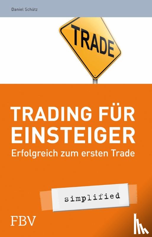 Schütz, Daniel - Trading für Einsteiger - simplified