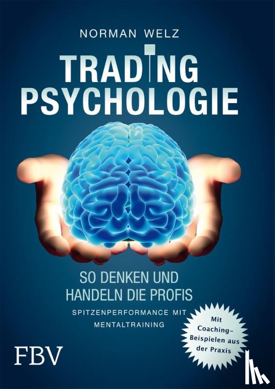 Welz, Norman - Tradingpsychologie - So denken und handeln die Profis
