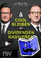 Heussinger, Werner H., Röhl, Christian W. - Cool bleiben und Dividenden kassieren