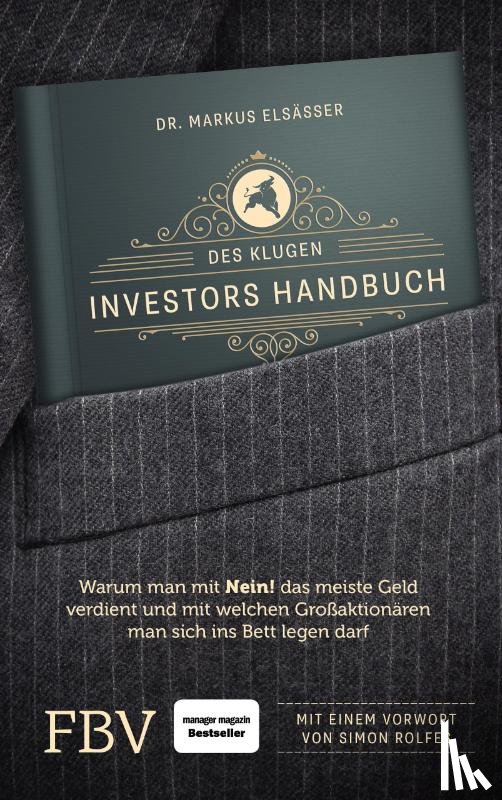 Elsässer, Markus, Rolfes, Simon - Des klugen Investors Handbuch