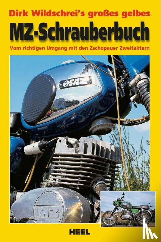 Wildschrei, Dirk - Dirk Wildschrei's großes gelbes MZ-Schrauberbuch