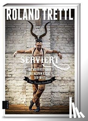 Trettl, Roland - Serviert