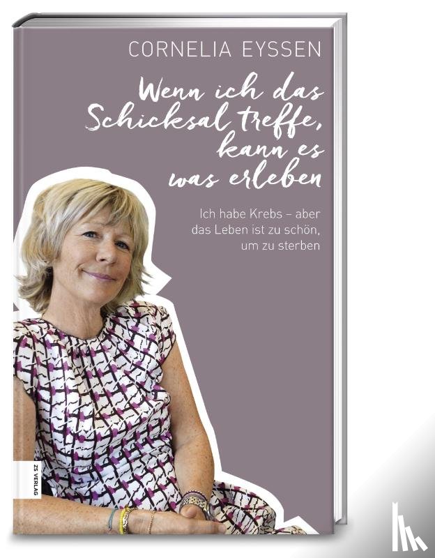 Eyssen, Cornelia - Wenn ich das Schicksal treffe, kann es was erleben