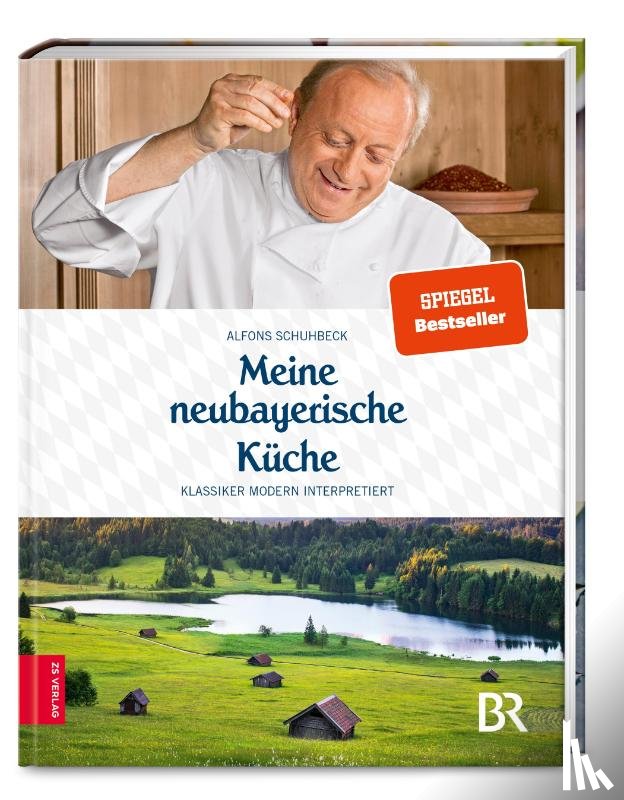Schuhbeck, Alfons - Meine neubayerische Küche