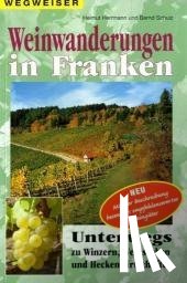 Hermann, Helmut, Schulz, Bernd - Weinwanderungen in Franken