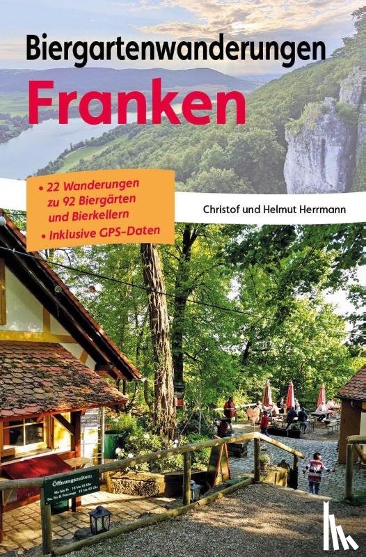 Herrmann, Christof, Herrmann, Helmut - Biergartenwanderungen Franken