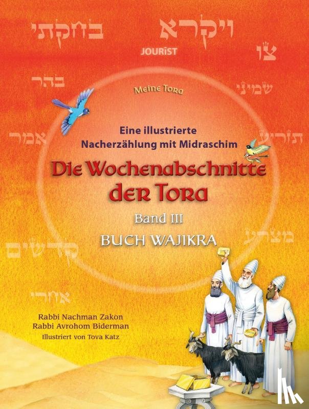 Zakon, Nachman, Avrohom, Biderman - Die Wochenabschnitte der Tora. Band 3. Buch Wajikra.