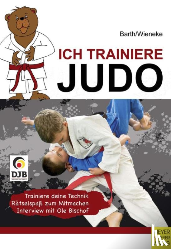 Barth, Katrin, Wieneke, Frank - Ich trainiere Judo