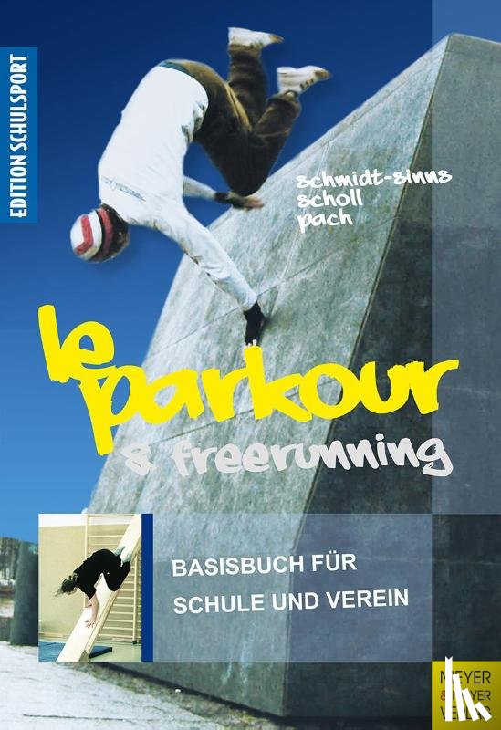 Schmidt-Sinns, Jürgen, Scholl, Saskia, Pach, Alexander - Le Parkour & Freerunning