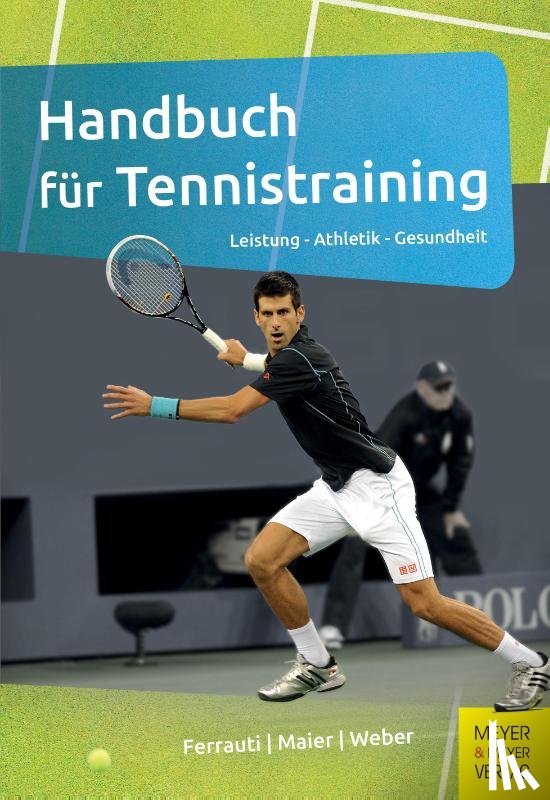Ferrauti, Alexander, Maier, Peter, Weber, Karl - Handbuch für Tennistraining