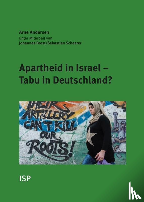 Andersen, Arne, Feest, Johannes, Scheerer, Sebastian - Apartheid in Israel - Tabu in Deutschland?