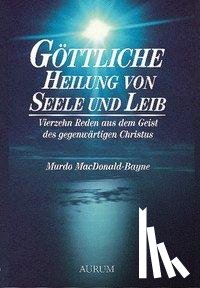 MacDonald-Bayne, Murdo - Göttliche Heilung von Seele und Leib